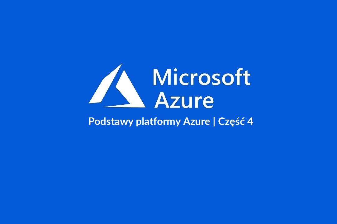 Podstawy platformy Azure — część 4: Opis ogólnych funkcji zabezpieczeń i bezpieczeństwa sieci